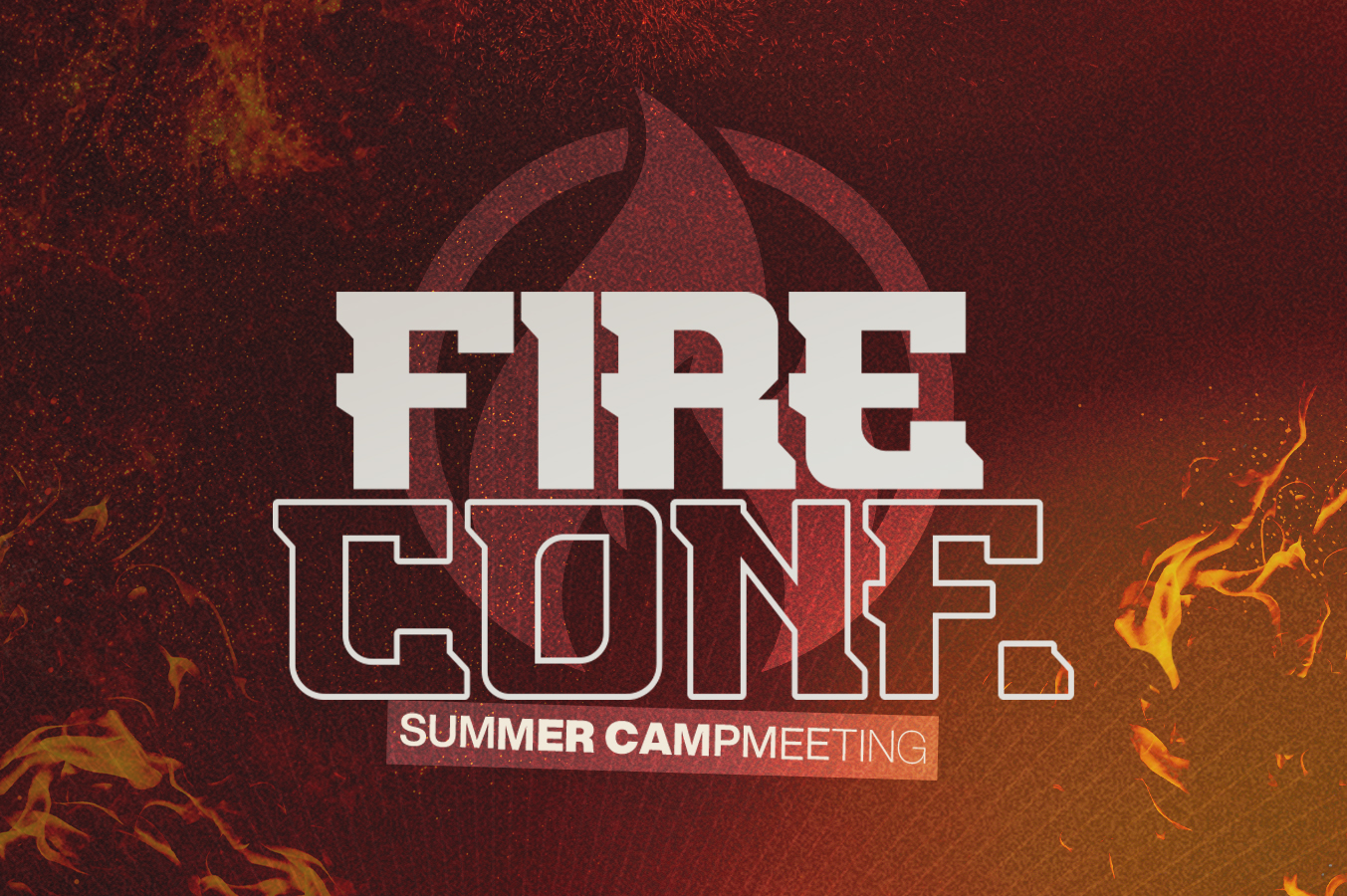 Fire Conference: Summer Campmeeting 2023